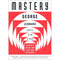 Mastery: The Keys to Success and Long-Term Fulfillment