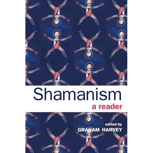 Shamanism: A Reader