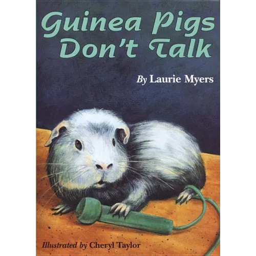Guinea Pigs Don't Talk