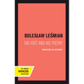 Boleslaw Lesmian: The Poet and His Poetry