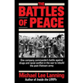 The Battles of Peace: One Company Commander's Battle Against Drugs and Racial Conflict in the War to Rebuild the Post-Vietnam Army