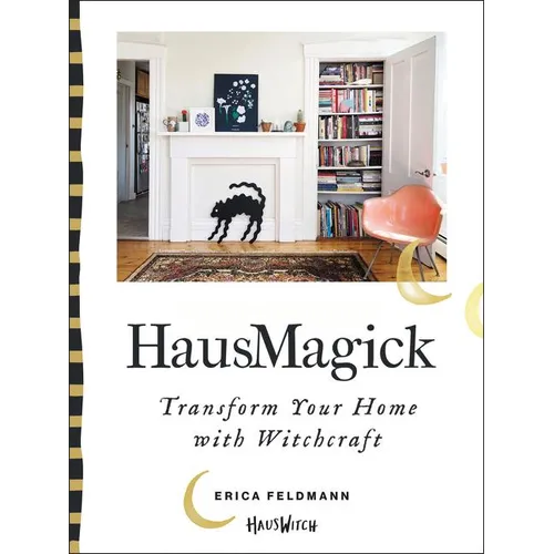 Hausmagick: Transform Your Home with Witchcraft