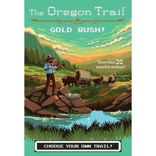 The Oregon Trail: Gold Rush!