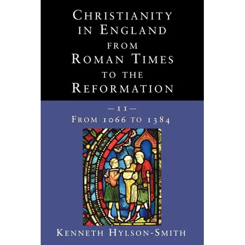Christianity in England from Roman Times to the Reformation
