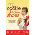 Eat the Cookie...Buy the Shoes: Giving Yourself Permission to Lighten Up