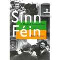 Sinn Féin: A Hundred Turbulent Years