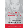 Recovery from Cults: Help for Victims of Psychological and Spiritual Abuse