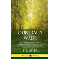 Our Daily Walk: 366 Daily Readings of Bible Verses to Inspire and Motivate the Christian Believer Year Round (Hardcover)