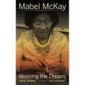 Mabel McKay: Weaving the Dream