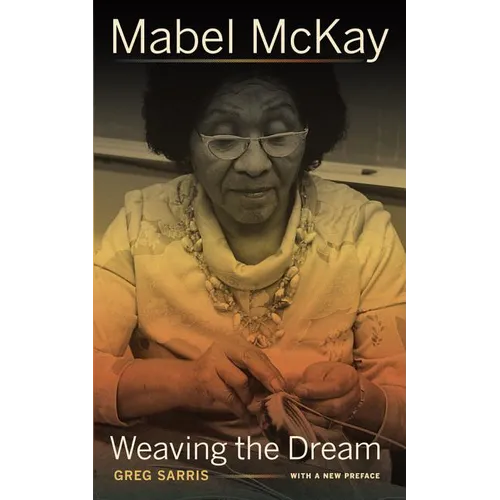 Mabel McKay: Weaving the Dream