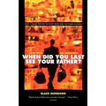 When Did You Last See Your Father?: A Son's Memoir of Love and Loss