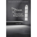 Prison and the American Imagination