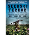 Seeds of Terror: How Drugs, Thugs, and Crime Are Reshaping the Afghan War