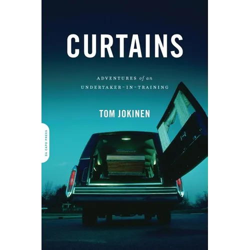 Curtains: Adventures of an Undertaker-In-Training