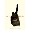 Supernatural Selection: How Religion Evolved