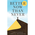 Better Now Than Never