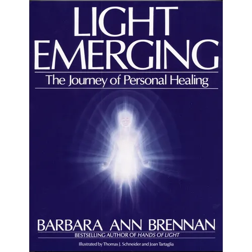 Light Emerging: The Journey of Personal Healing