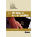 The Exploring the Worship Spectrum: 6 Views