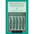 The Transition to a Colonial Economy: Weavers, Merchants and Kings in South India, 1720 1800