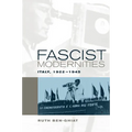 Fascist Modernities: Italy, 1922-1945
