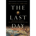The Last Day: Wrath, Ruin, and Reason in the Great Lisbon Earthquake of 1755