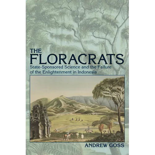 Floracrats: State-Sponsored Science and the Failure of the Enlightenment in Indonesia