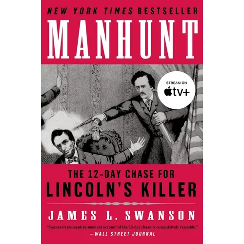 Manhunt: The 12-Day Chase for Lincoln's Killer