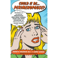 Could It Be...Perimenopause?: How Women 35-50 Can Overcome Forgetfulness, Mood Swings, Insomnia, Weight Gain, Sexual Dysfunction and Other Telltale