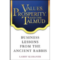 Values, Prosperity, and the Talmud: Business Lessons from the Ancient Rabbis