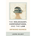The Holocaust, Corporations, and the Law: Unfinished Business