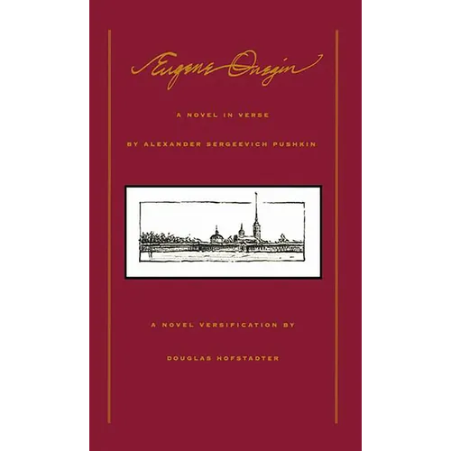 Eugene Onegin: A Novel in Verse