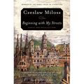 Beginning with My Streets: Essays and Recollections