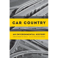 Car Country: An Environmental History