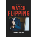 Guide to Watch Flipping