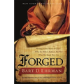 Forged: Writing in the Name of God - Why the Bible's Authors Are Not Who We Think They Are