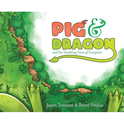 Pig & Dragon: And the Trembling Town of Evergreen