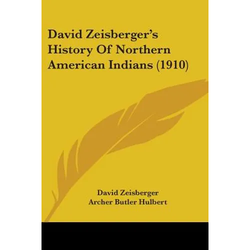 David Zeisberger's History Of Northern American Indians (1910)