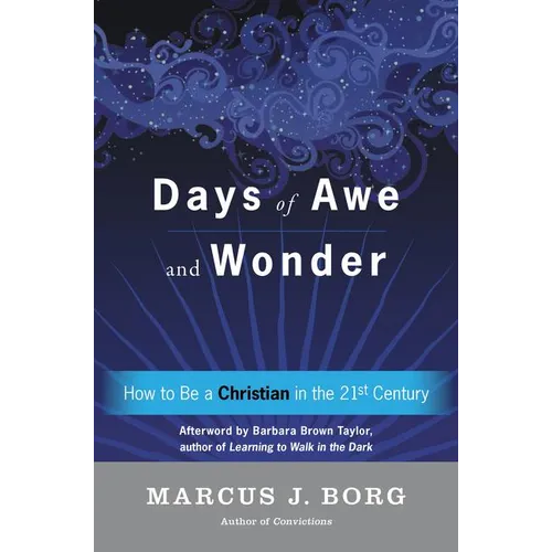 Days of Awe and Wonder: How to Be a Christian in the Twenty-First Century