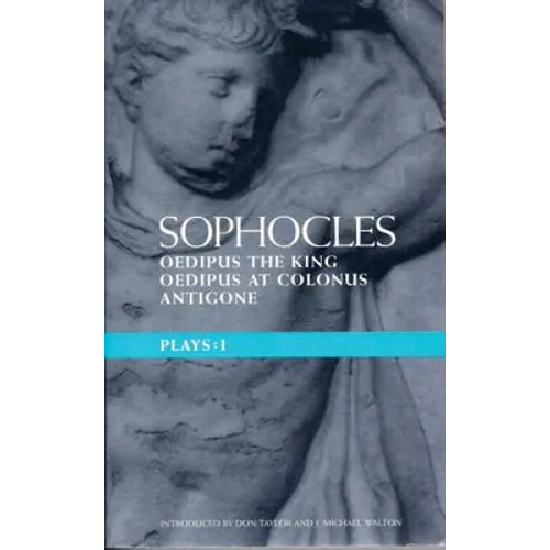 Sophocles Plays: 1: Oedipus the King; Oedipus at Colonnus; Antigone