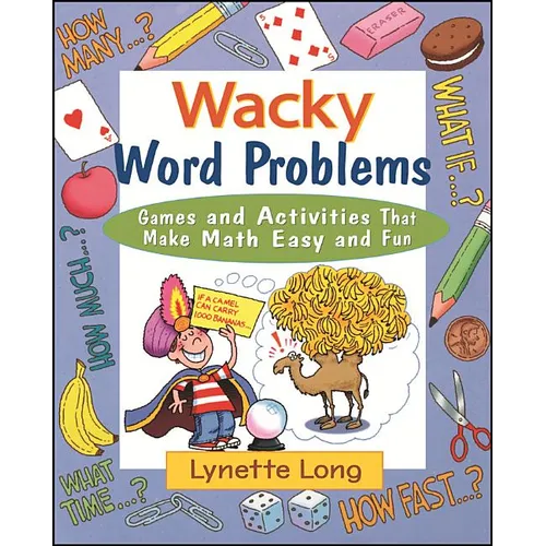 Wacky Word Problems: Games and Activities That Make Math Easy and Fun