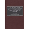 On the Fast Track: French Railway Modernization and the Origins of the TGV, 1944-1983