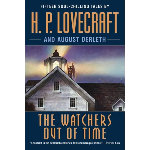 The Watchers Out of Time: Fifteen soul-chilling tales by H. P. Lovecraft