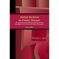 Lifestyle Medicine for Chronic Diseases: An Introduction to the Evidence-Based Approach of Managing Chronic Diseases with Lifestyle Therapeutics, Seco