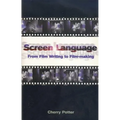 Screen Language: From Film Writing to Film-Making