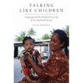 Talking Like Children: Language and the Production of Age in the Marshall Islands