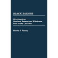 Black Sailors: Afro-American Merchant Seamen and Whalemen Prior to the Civil War