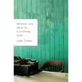 Because You Have To: A Writing Life
