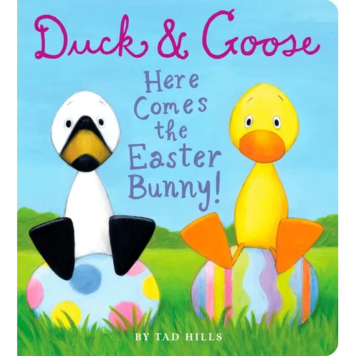 Duck & Goose, Here Comes the Easter Bunny!: An Easter Book for Kids and Toddlers