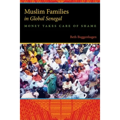 Muslim Families in Global Senegal: Money Takes Care of Shame