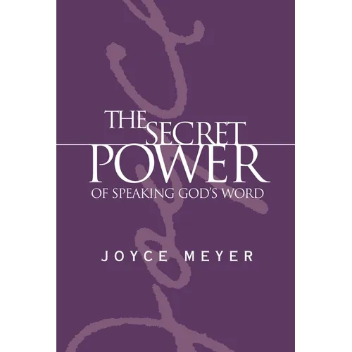 The Secret Power of Speaking God's Word